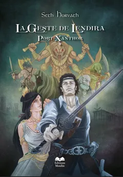 Couverture de La Geste de Lendira — Port-Xanthor