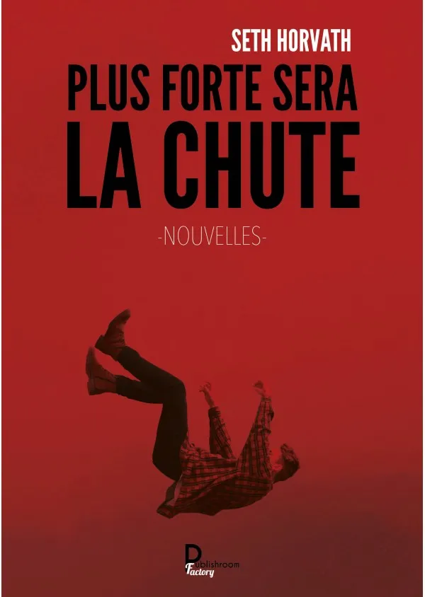 Couverture de Plus forte sera la chute